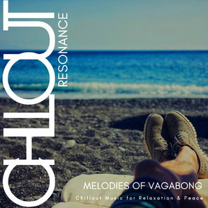Chillout Resonance: Melodies Of Vagabond Chillout Music For Relaxation and Peace