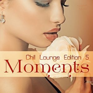 Moments Chill Lounge Edition 5 (MP3)