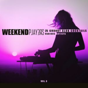 Weekend Players: 25 Groovy Club Cocktails (03 Март) (MP3)