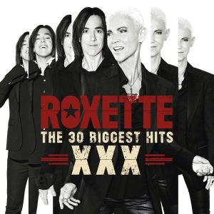 Roxette - XXX - The 30 Biggest Hits