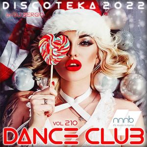 Дискотека 2022 Dance Club Vol. 210 Новогодний выпуск! (2021) от NNNB